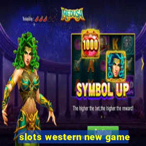 slots western new game