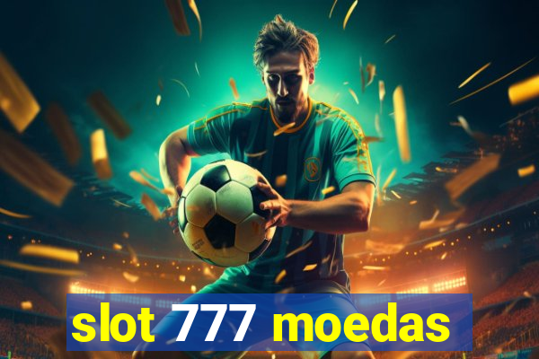 slot 777 moedas