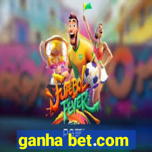 ganha bet.com