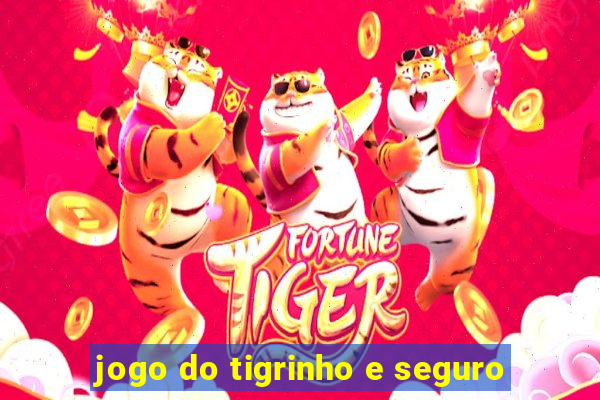 jogo do tigrinho e seguro