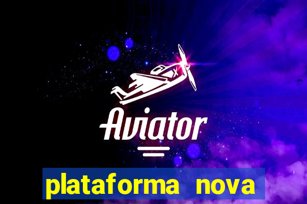 plataforma nova pagando cassino