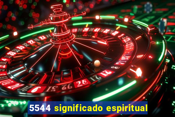 5544 significado espiritual