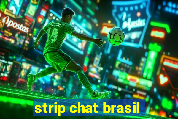 strip chat brasil