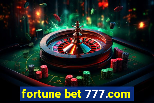 fortune bet 777.com