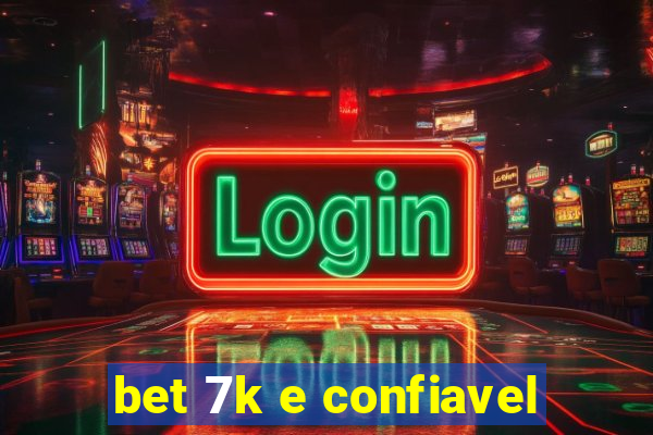 bet 7k e confiavel