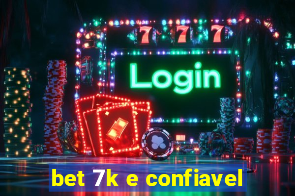 bet 7k e confiavel