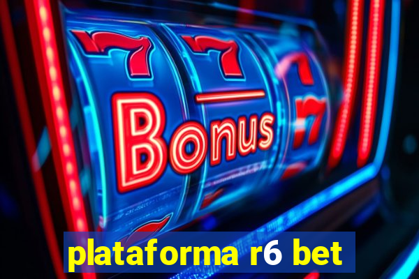 plataforma r6 bet