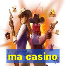 ma casino