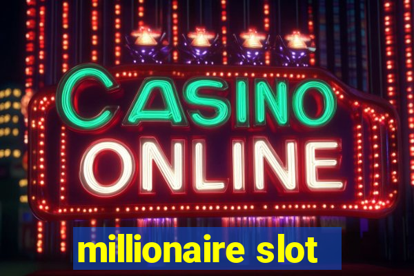 millionaire slot