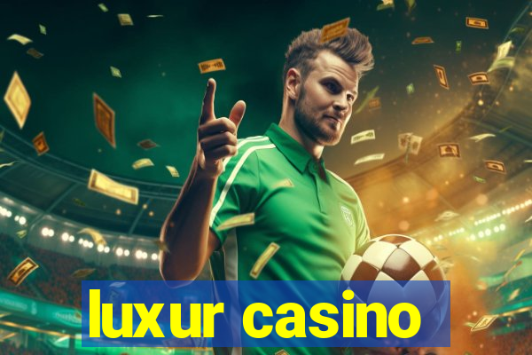 luxur casino