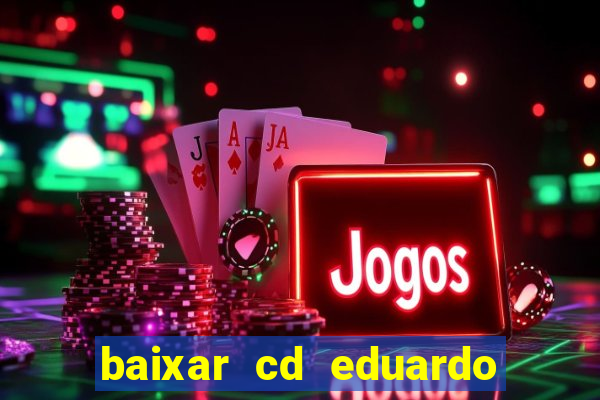 baixar cd eduardo costa 2023