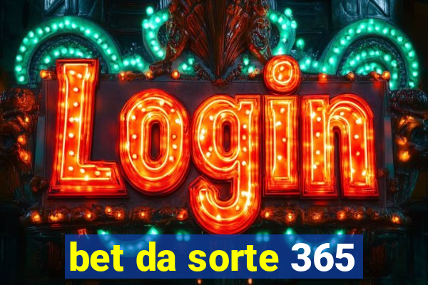 bet da sorte 365