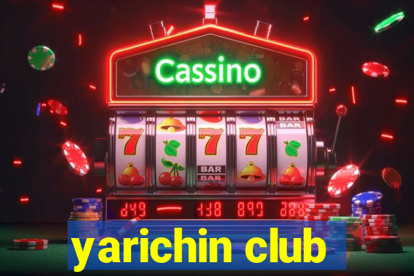 yarichin club