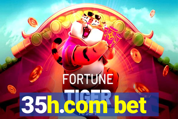 35h.com bet