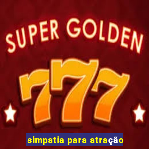 simpatia para atração