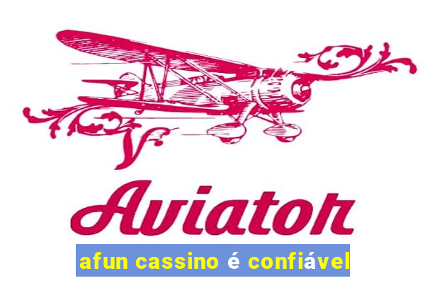 afun cassino é confiável