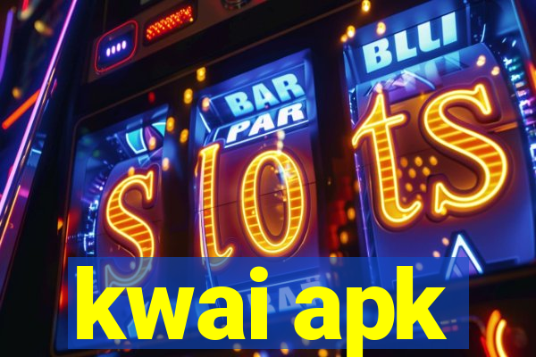 kwai apk