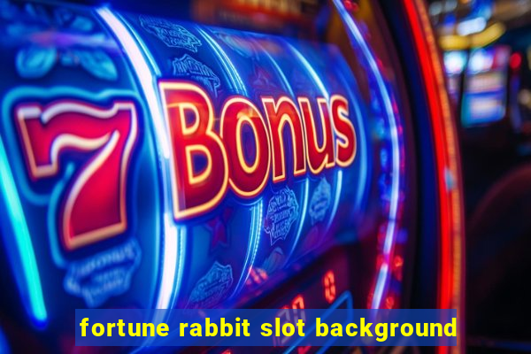 fortune rabbit slot background