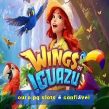 ouro pg slots é confiável