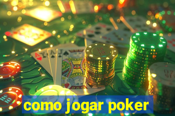 como jogar poker