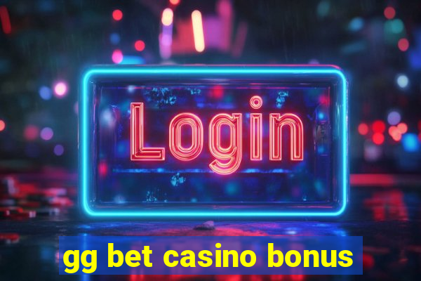 gg bet casino bonus