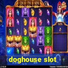 doghouse slot