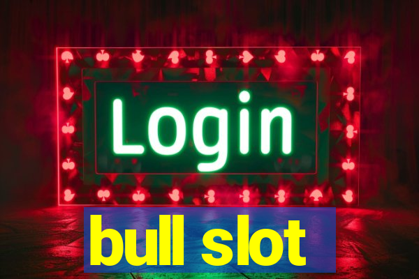 bull slot