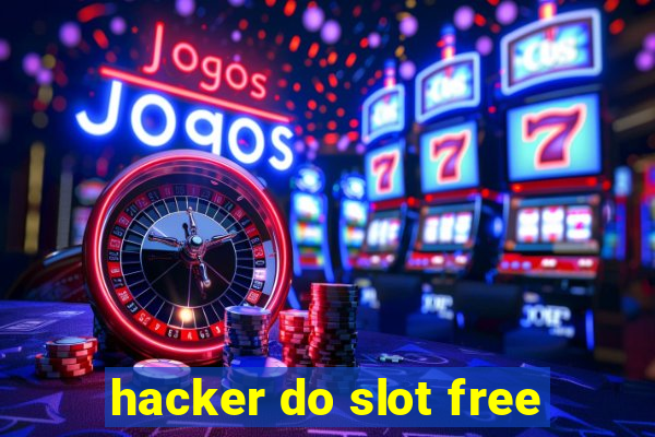 hacker do slot free