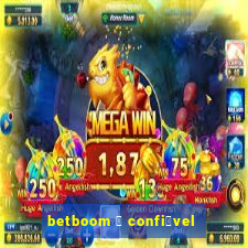 betboom 茅 confi谩vel