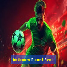 betboom 茅 confi谩vel