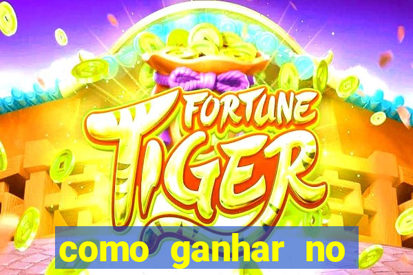 como ganhar no fortune tigre