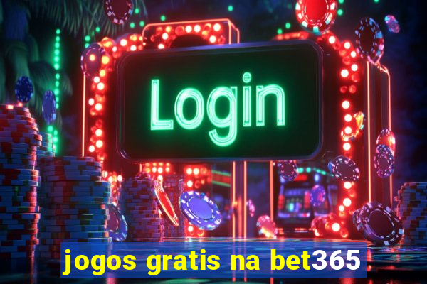 jogos gratis na bet365