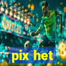 pix het