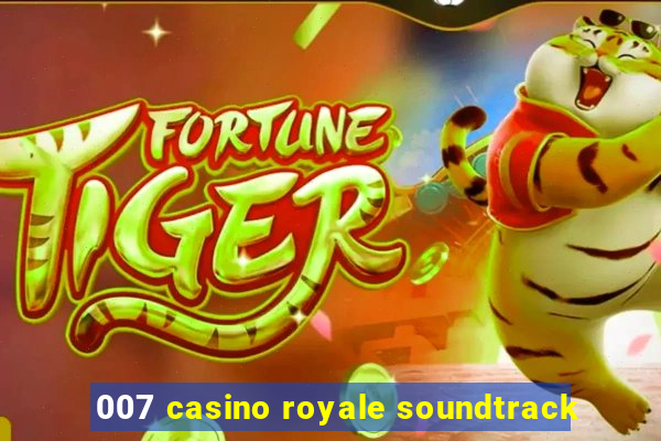 007 casino royale soundtrack