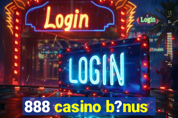 888 casino b?nus