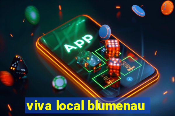 viva local blumenau