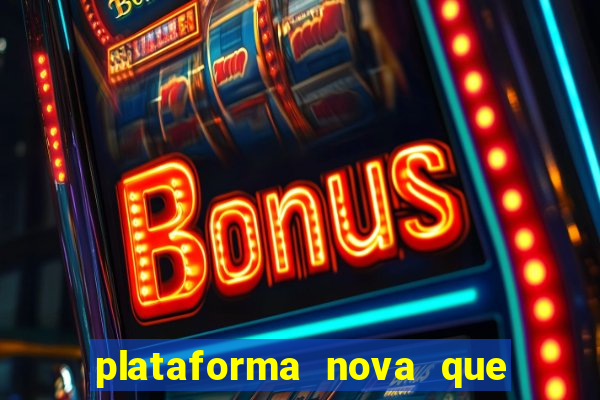 plataforma nova que da b?nus no cadastro