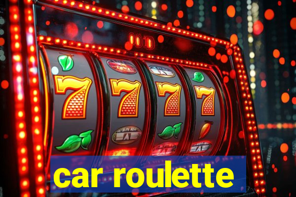 car roulette