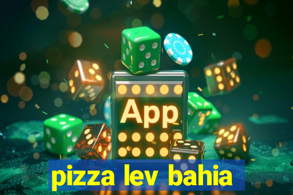 pizza lev bahia