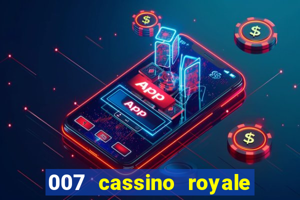 007 cassino royale completo dublado