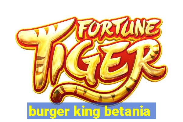 burger king betania