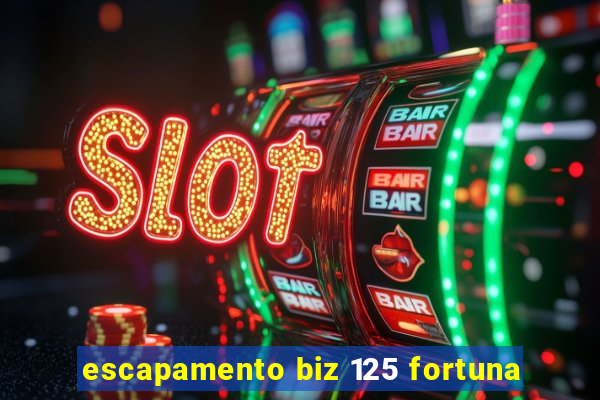 escapamento biz 125 fortuna