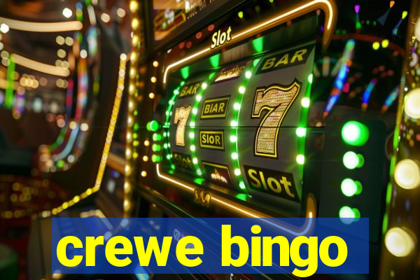 crewe bingo