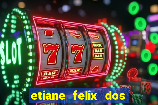 etiane felix dos santos nua