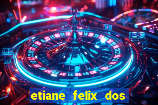 etiane felix dos santos nua