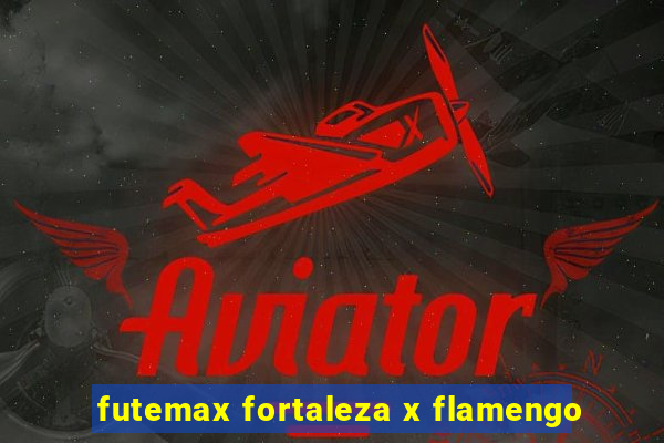 futemax fortaleza x flamengo