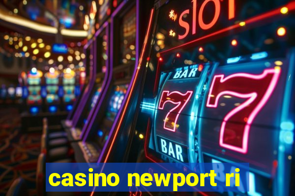 casino newport ri