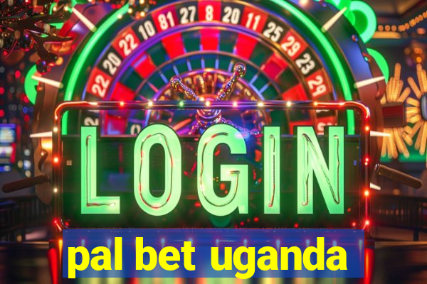 pal bet uganda