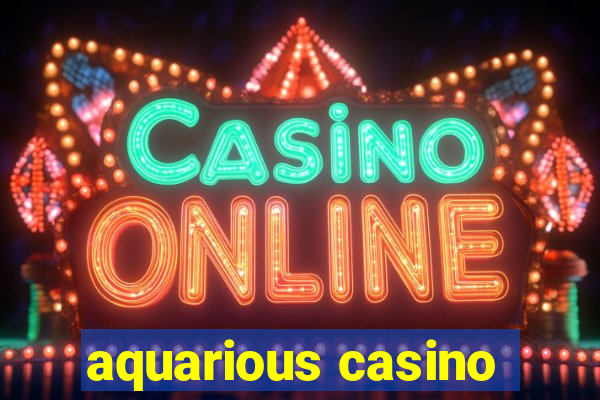 aquarious casino