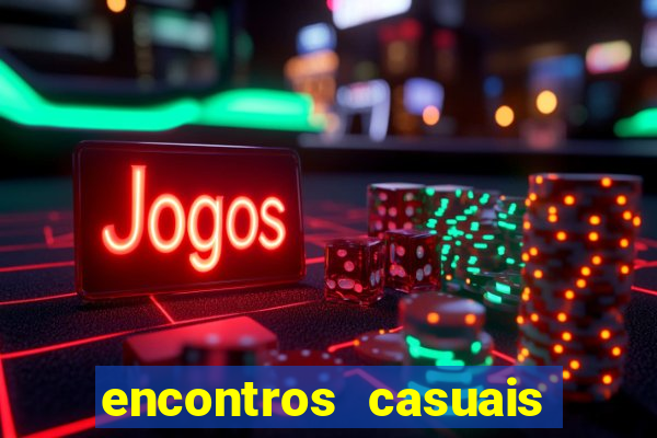 encontros casuais campina grande